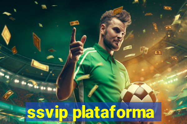 ssvip plataforma